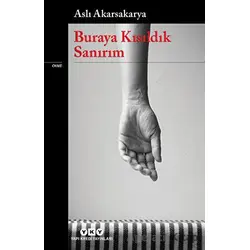 Buraya Kısıldık Sanırım - Aslı Akarsakarya - Yapı Kredi Yayınları