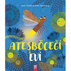 Ateşböceği Evi - Britta Teckentrup - Altın Kitaplar
