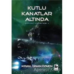 Kutlu Kanatlar Altında - Döngü İçlemesi 2 - Kemal Sinan Özmen - Bilgi Yayınevi