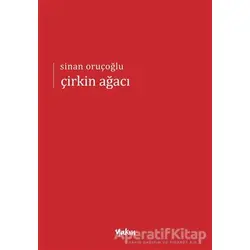 Çirkin Ağacı - Sinan Oruçoğlu - Yakın Kitabevi