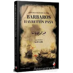 Barbaros Hayrettin Paşa - Tepedelenlizade Kamil - IQ Kültür Sanat Yayıncılık