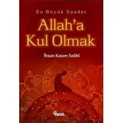 Allah’a Kul Olmak - İhsan Kasım Salihi - Nesil Yayınları