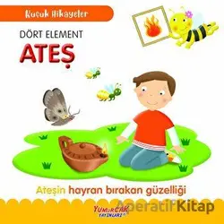 Dört Element Ateş - Kolektif - Yumurcak Yayınları