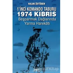1’inci Komando Taburu 1974 Kıbrıs - Haluk Üstügen - Kastaş Yayınları