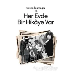 Güven İslamoğlu ile Her Evde Bir Hikaye Var - Güven İslamoğlu - Hürriyet Kitap