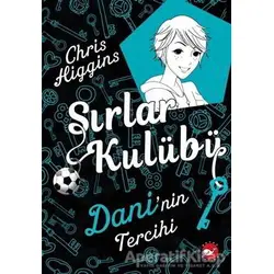 Sırlar Kulübü 3 - Daninin Tercihi - Chris Higgins - Beyaz Balina Yayınları