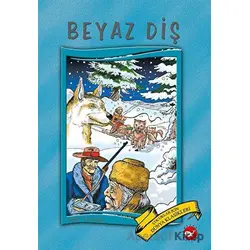 Dünya Çocuk Klasikleri - Beyaz Diş - Jack London - Beyaz Balina Yayınları
