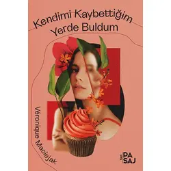 Kendimi Kaybettiğim Yerde Buldum - Veronique Maciejak - Yan Pasaj