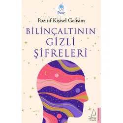 Bilinçaltının Gizli Şifreleri - Pozitif Kişisel Gelişim - Destek Yayınları