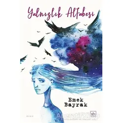 Yalnızlık Alfabesi - Emek Bayrak - İthaki Yayınları