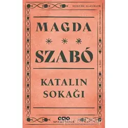 Katalin Sokağı - Magda Szabo - Yapı Kredi Yayınları