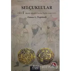 Selçuklular Cilt: 1 - Osman G. Özgüdenli - İsam Yayınları