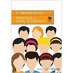 Ergenlik Ve Genç Yetişkinlik - H. Nermin Çelen - İmge Kitabevi Yayınları