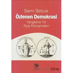 Özlenen Demokrasi - Yargılama Yılı Açış Konuşmaları - Sami Selçuk - İmge Kitabevi Yayınları