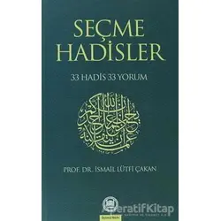 Seçme Hadisler - İsmail Lütfi Çakan - Marmara Üniversitesi İlahiyat Fakültesi Vakfı
