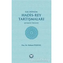 İlk Dönem Hadis-Rey Tartışmaları - Mehmet Özşenel - Marmara Üniversitesi İlahiyat Fakültesi Vakfı