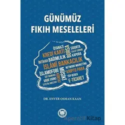 Günümüz Fıkıh Meseleleri - Enver Osman Kaan - Marmara Üniversitesi İlahiyat Fakültesi Vakfı