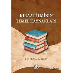 Kıraat İlminin Temel Kaynakları - Yaşar Akaslan - Marmara Üniversitesi İlahiyat Fakültesi Vakfı