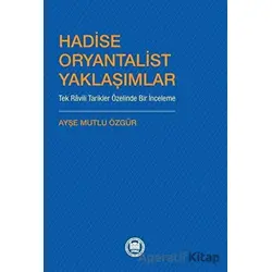Hadise Oryantalist Yaklaşımlar - Ayşe Mutlu Özgür - Marmara Üniversitesi İlahiyat Fakültesi Vakfı