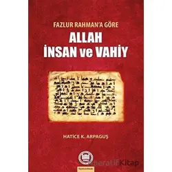 Fazlur Rahman’a Göre Allah İnsan ve Vahiy