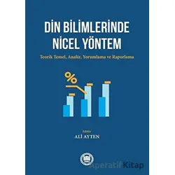 Din Bilimlerinde Nicel Yöntem: Teorik Temel-Analiz - Yorumlama ve Raporlama