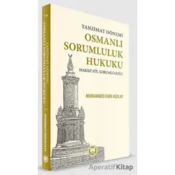 Tanzimat Dönemi Osmanlı Sorumluluk Hukuku Haksız Fiil Sorumluluğu