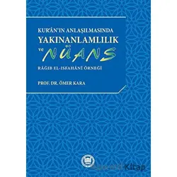 Kur’ân’ın Anlaşılmasında Yakınanlamlılık Ve Nu¨ans
