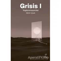 Grisis 1 - Yaşlanmayanlar - Metin Çiçek - Doruk Yayınları