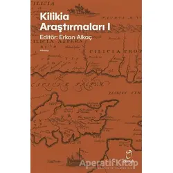 Kilikia Araştırmaları 1 - Erkan Alkaç - Doruk Yayınları