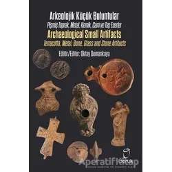 Arkeolojik Küçük Buluntular - Archaeological Small Artifacts - Oktay Dumankaya - Doruk Yayınları