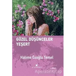 Güzel Düşünceler Yeşert - Halime Özoğlu Temel - Öteki Yayınevi
