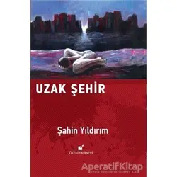 Uzak Şehir - Şahin Yıldırım - Öteki Yayınevi