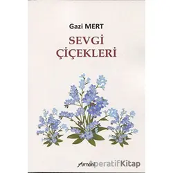 Sevgi Çiçekleri - Gazi Mert - Armoni Yayıncılık