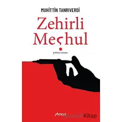 Zehirli Meçhul - Muhittin Tanrıverdi - Armoni Yayıncılık