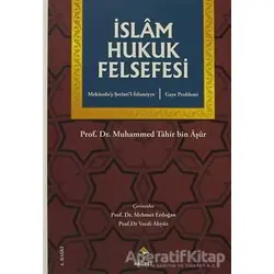 İslam Hukuk Felsefesi - Muhammed Tahir Bin Aşur - Rağbet Yayınları