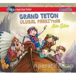 Grand Teton Ulusal Parkında Bir Gün - Amerika - Manpreet Kaur Aden - Selimer Yayınları
