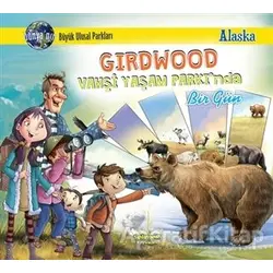 Girdwood Vahşi Yaşam Parkında Bir Gün - Alaska - Manpreet Kaur Aden - Selimer Yayınları