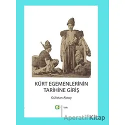 Kürt Egemenlerinin Tarihine Giriş - Gülistan Aksoy - Aram Yayınları