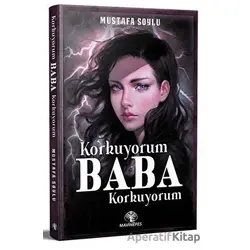 Korkuyorum Baba Korkuyorum - Mustafa Soylu - Mavi Nefes Yayınları