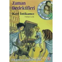 Zaman Dedektifleri 2. Kitap - Kızıl İntikamcı - Fabian Lenk - Beyaz Balina Yayınları