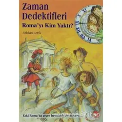 Zaman Dedektifleri 6. Kitap - Roma’yı Kim Yaktı - Fabian Lenk - Beyaz Balina Yayınları