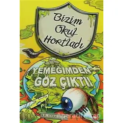 Bizim Okul Hortladı 6. Kitap - Yemeğimden Göz Çıktı - B. Strange - Beyaz Balina Yayınları