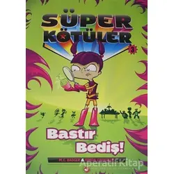 Süper Kötüler 3 Bastır Bediş - Kolektif - Beyaz Balina Yayınları