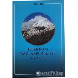 Bozkırda Dağların İniltisi - Taki Akkuş - Sarissa Yayınları