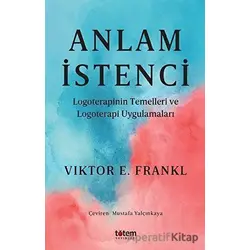 Anlam İstenci - Viktor E. Frankl - Totem Yayıncılık