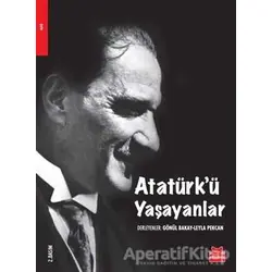 Atatürk’ü Yaşayanlar - Gönül Bakay - Kırmızı Kedi Yayınevi