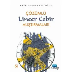 Çözümlü Lineer Cebir Alıştırmaları - Arif Sabuncuoğlu - Nobel Akademik Yayıncılık
