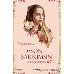 Son Şarkımsın - Serdar Toptaş - Gülbey Yayınları