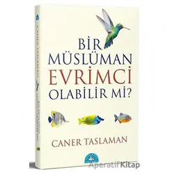 Bir Müslüman Evrimci Olabilir mi? - Caner Taslaman - İstanbul Yayınevi