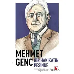 Mehmet Genç Hakikat Peşinde Bir Ömür - Yakup Karataş - Bir Yayıncılık